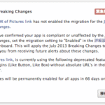 Facebook July 2013 Breaking Changes のアラート通知に、対応しました。